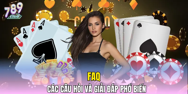FAQ – Các câu hỏi và giải đáp phổ biến
